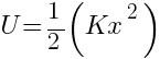 U = {1}/{2}{(Kx^2)}