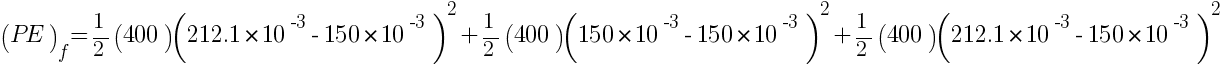 (PE)_f ={1}/{2}(400){(212.1 * 10^-3 -150 * 10^-3)^2} + {1}/{2}(400){(150 * 10^-3 -150 * 10^-3)^2} + {1}/{2}(400){(212.1 * 10^-3 -150 * 10^-3)^2}